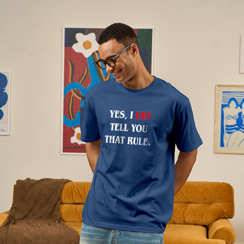 Yes I Did Tell You That Rule Geek T-Shirt