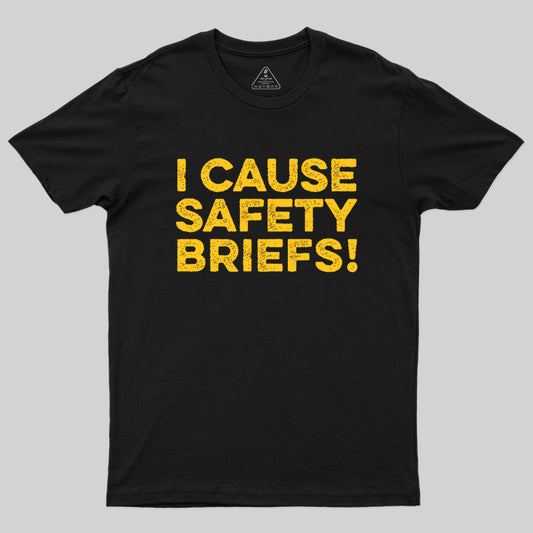 Funny Warning - I Cause Safety Briefs Geek T-Shirt