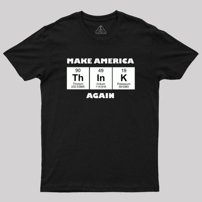 Make America Think Again Geek T-Shirt