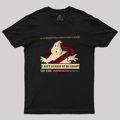 I Ain't Afraid Of No Ghost Geek T-Shirt