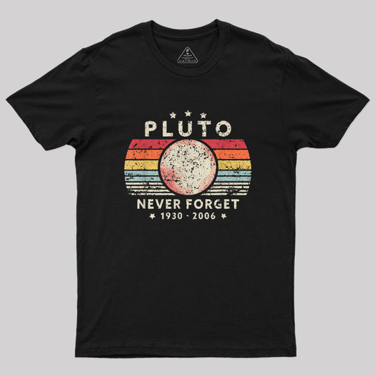 Never Forget Pluto Retro Style Geek T-Shirt