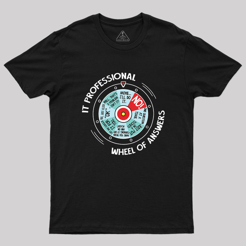 IT Professional Wheel Of Answers Geek T-Shirt