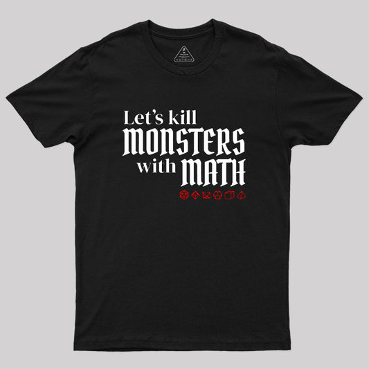 Let's Kill Monsters With Math Geek T-Shirt