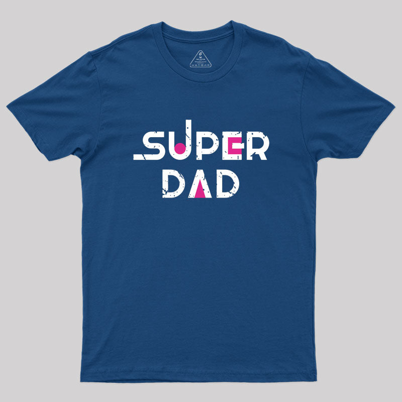 Super Dad Geek T-Shirt