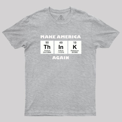 Make America Think Again Geek T-Shirt