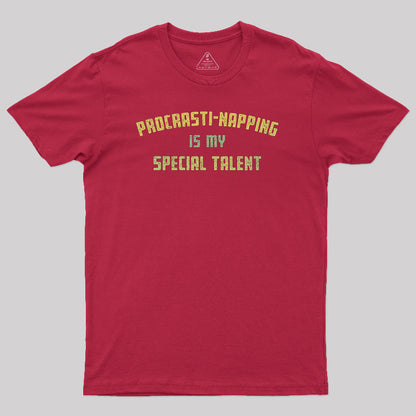 Procrasti-napping Is My Special Talent Geek T-Shirt