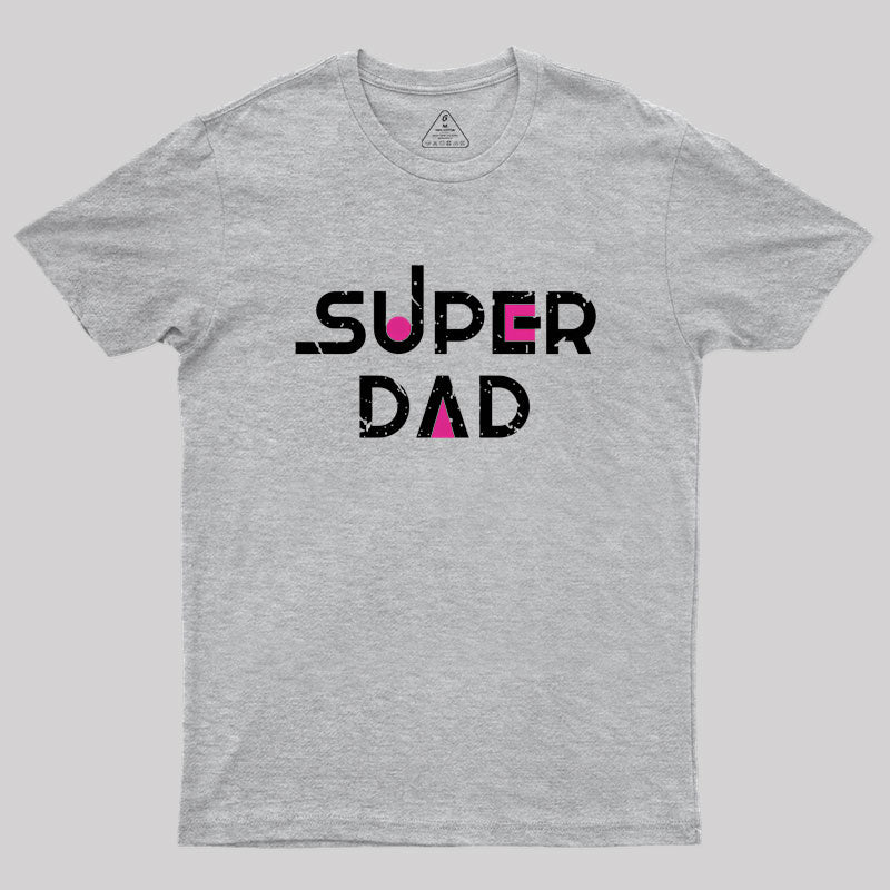 Super Dad Geek T-Shirt