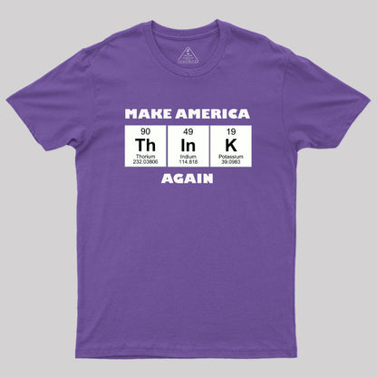 Make America Think Again Geek T-Shirt