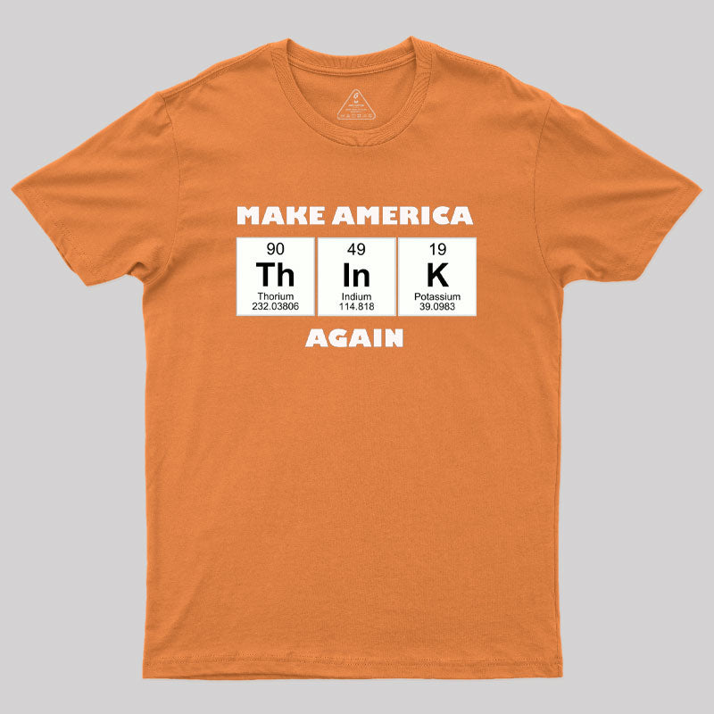 Make America Think Again Geek T-Shirt