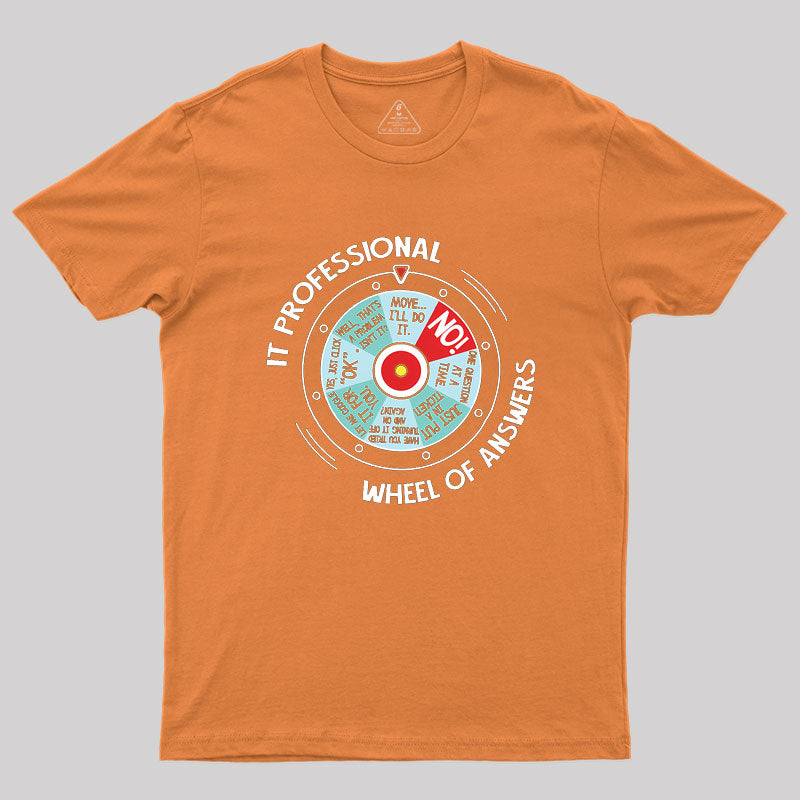 IT Professional Wheel Of Answers Geek T-Shirt