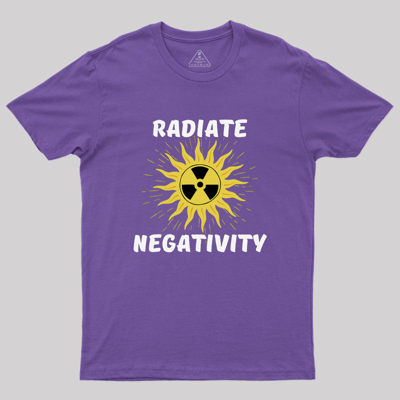 Radiate Negativity Geek T-Shirt