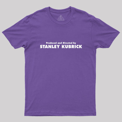 Produced And Directed By Stanley Kubrick Geek T-Shirt