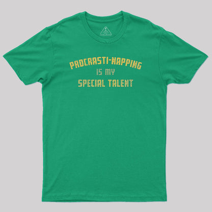 Procrasti-napping Is My Special Talent Geek T-Shirt