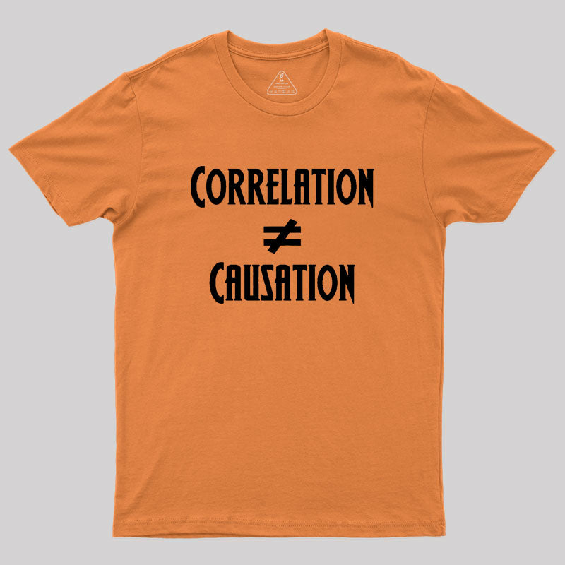 Correlation Does Not Equal Causation Geek T-Shirt