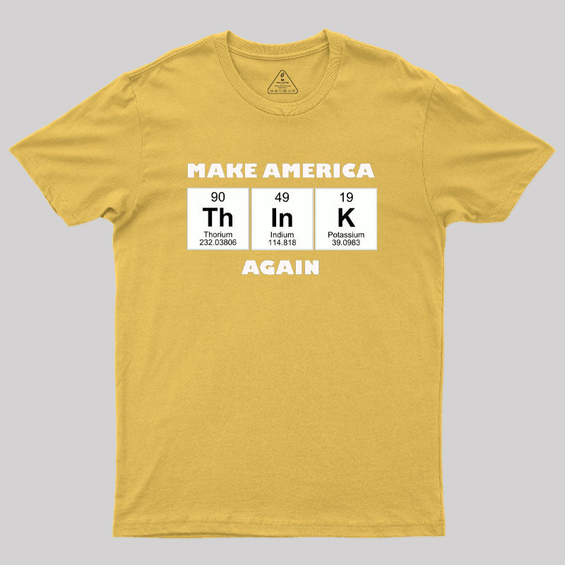 Make America Think Again Geek T-Shirt