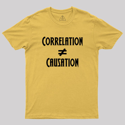 Correlation Does Not Equal Causation Geek T-Shirt