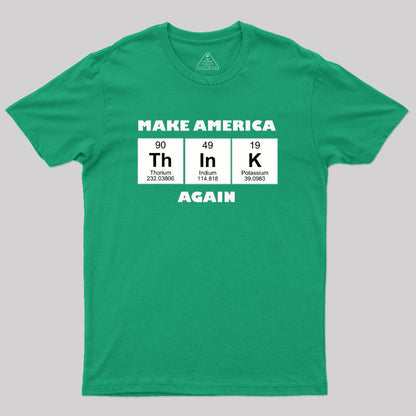 Make America Think Again Geek T-Shirt