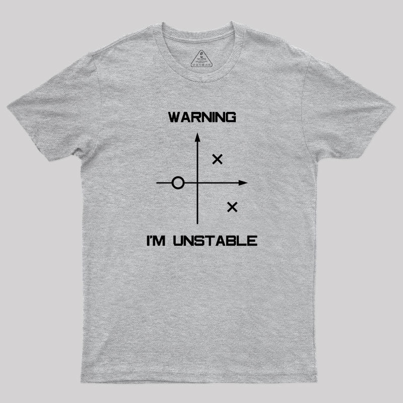 Warning I'm Unstable T-Shirt