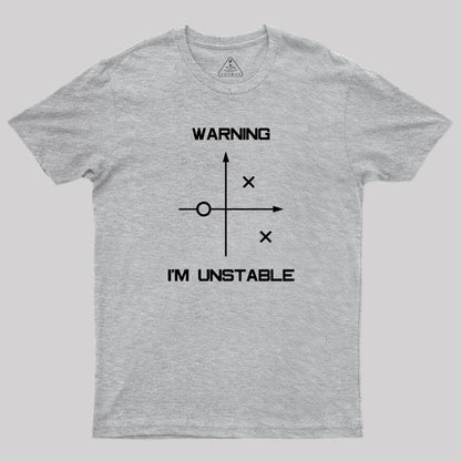 Warning I'm Unstable T-Shirt