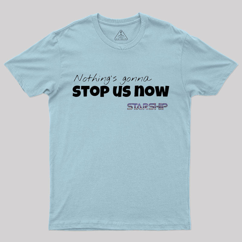 Nothing's Gonna Stop Us Now T-Shirt