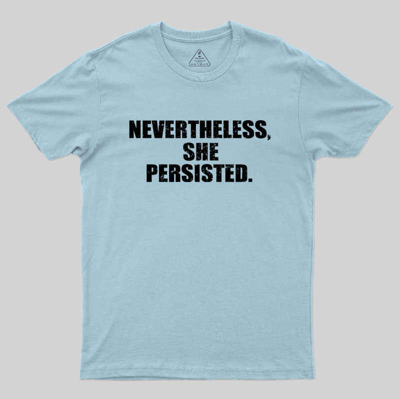 Nevertheless She Persisted T-Shirt