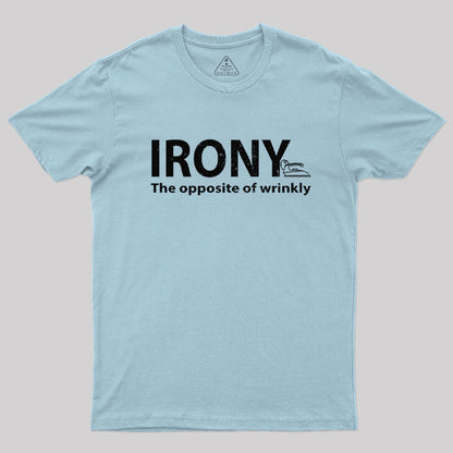 Irony, the Opposite of Wrinkly T-Shirt