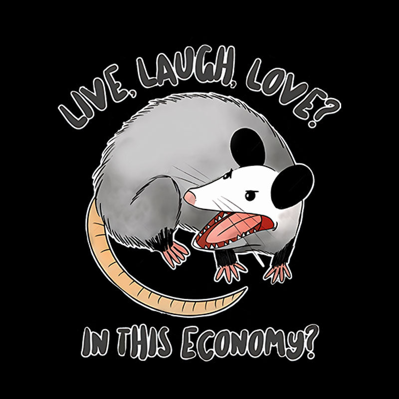 Live Laugh Love? In this Economy? Nerd T-Shirt