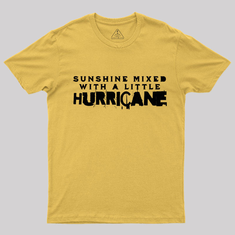 Sunshine Mixed with a Little Hurricane T-Shirt