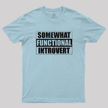 Somewhat Functional Introvert T-Shirt