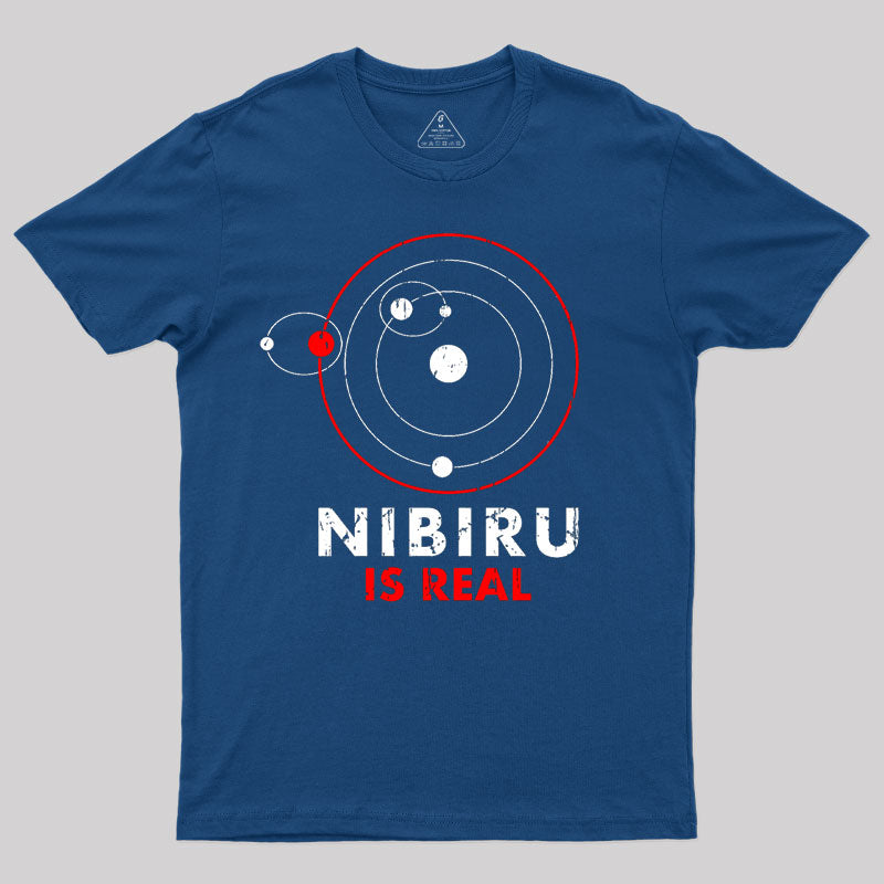 Nibiru is Real Geek T-Shirt