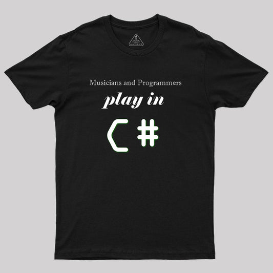 Musicians And Programmers Play In C T-Shirt