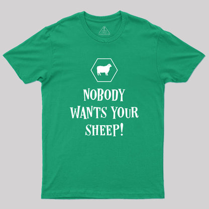 Nobody Wants Your Sheep Geek T-Shirt