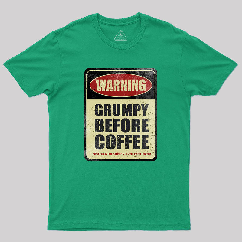 Grumpy Before Coffee Geek T-Shirt