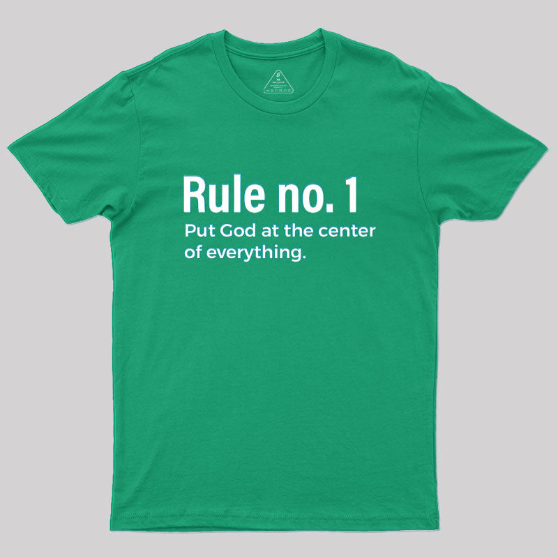 Rule NO.1 Put God At The Center Of Everything Geek T-Shirt