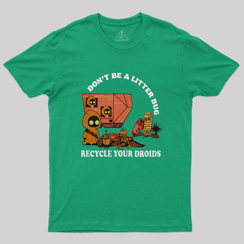 Jawa Don't Be A Litter Bug Recycle Your Droids Geek T-Shirt