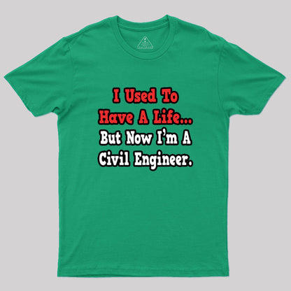 I Used To Have A Life Geek T-Shirt