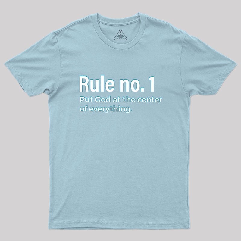 Rule NO.1 Put God At The Center Of Everything Geek T-Shirt