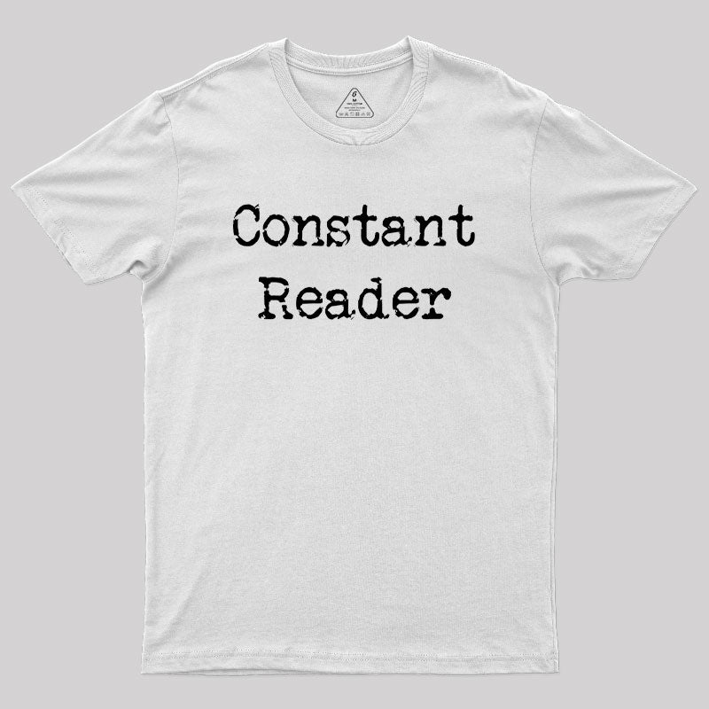 Constant Reader Geek T-Shirt