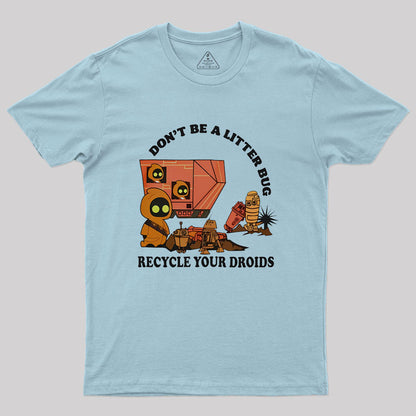 Jawa Don't Be A Litter Bug Recycle Your Droids Geek T-Shirt