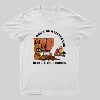 Jawa Don't Be A Litter Bug Recycle Your Droids Geek T-Shirt