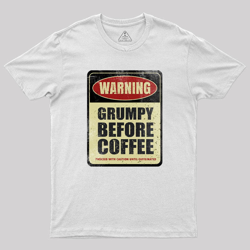 Grumpy Before Coffee Geek T-Shirt