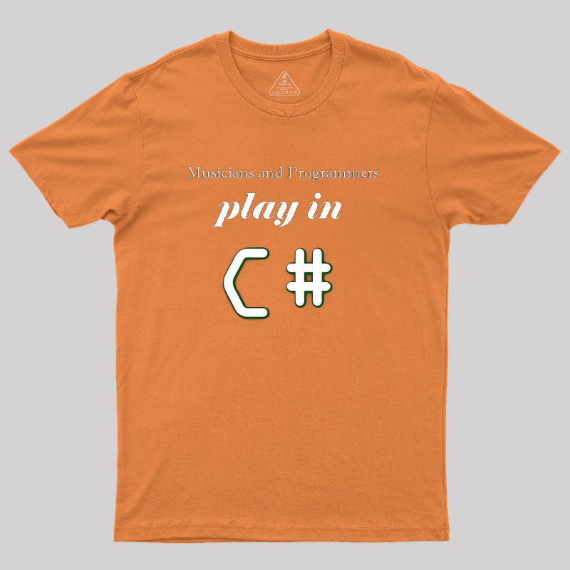 Musicians And Programmers Play In C T-Shirt