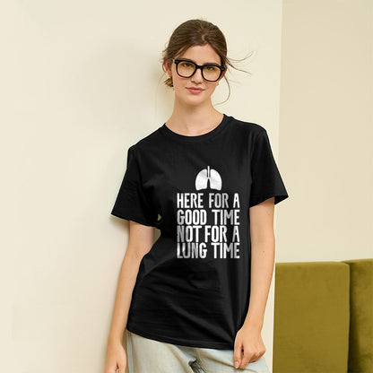 Here For A Good Time Not For A Lung Time Geek T-Shirt