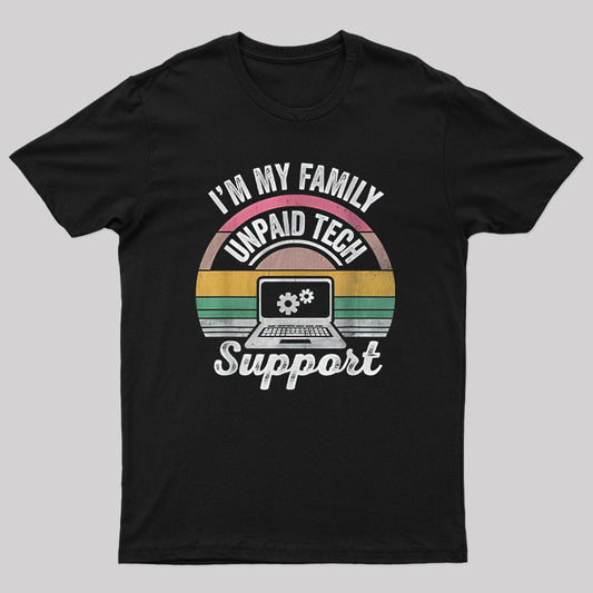 I'm My Family Unpaid Tech Support T-Shirt