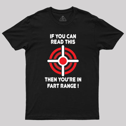 Beware If You Can Read This Then Youre In F*rt Range Geek T-Shirt