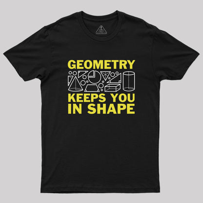 Geometry Keeps You In Shape Geek T-Shirt