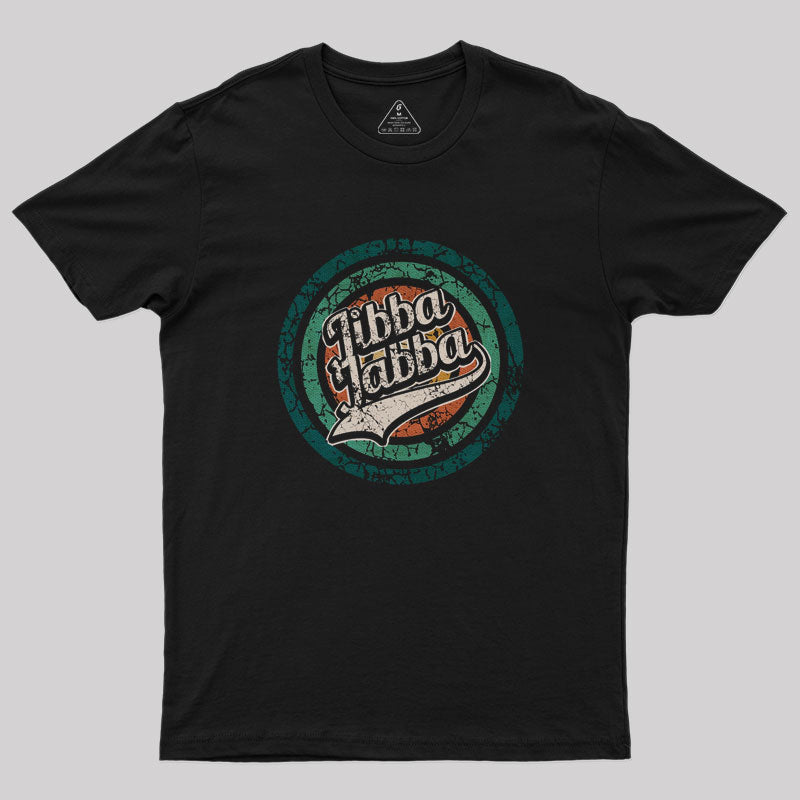 Jibba Jabba T-Shirt