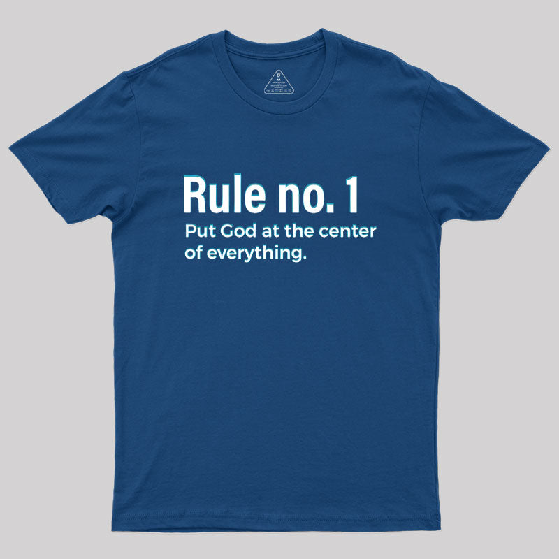 Rule NO.1 Put God At The Center Of Everything Geek T-Shirt