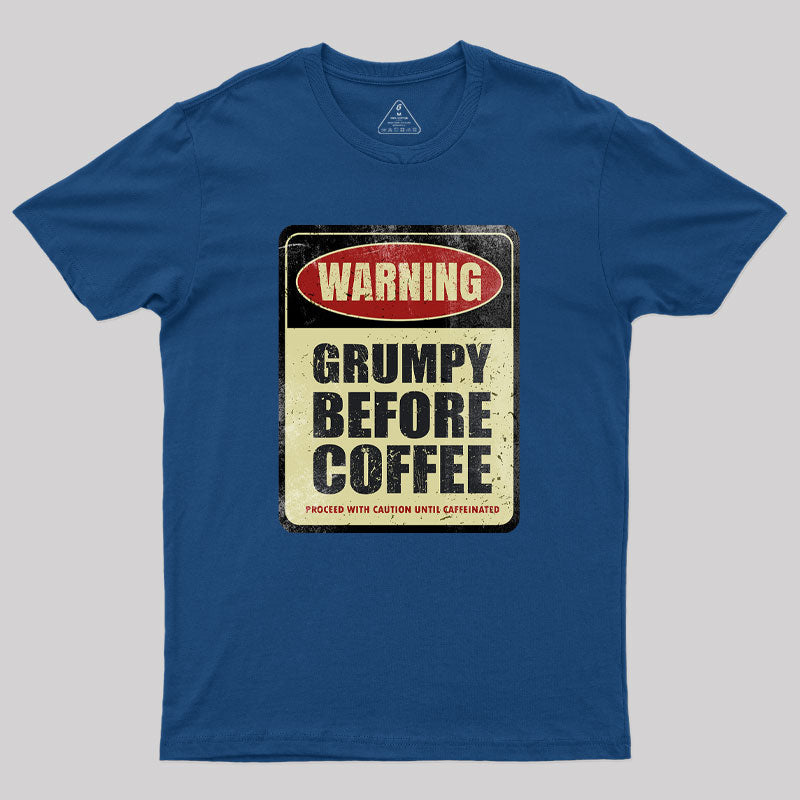 Grumpy Before Coffee Geek T-Shirt