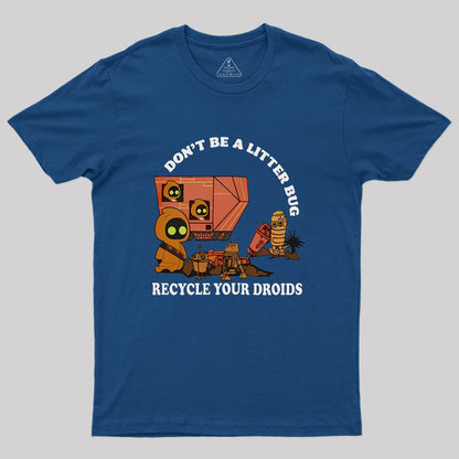 Jawa Don't Be A Litter Bug Recycle Your Droids Geek T-Shirt